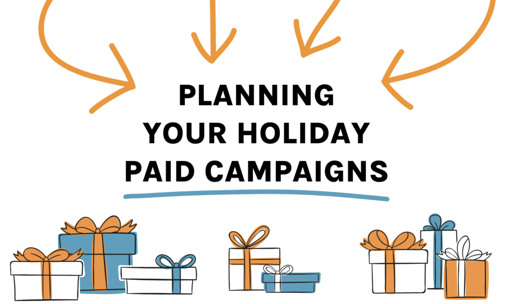 Planning Your Holiday Paid Campaigns Be Found Online